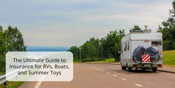 The Ultimate Guide to Insurance for RVs, Boats, and Summer Toys